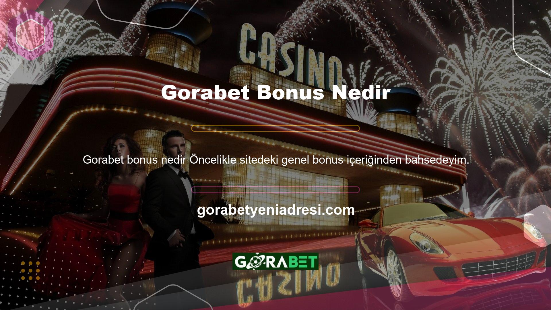 Bonus, Gorabet kullanıcılarına ve potansiyel kullanıcılarına sunduğu bir fırsattır