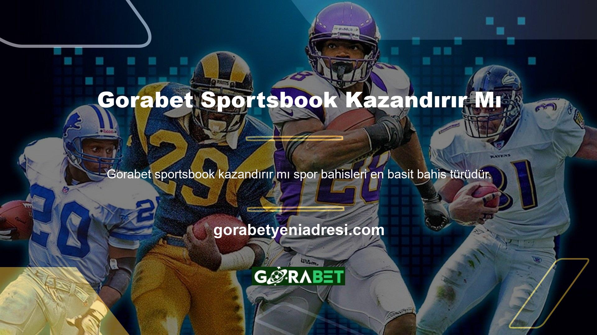 Gorabet web sitesi, spora biraz ilgi duyan bahisçiler için kolay bir kazanma şansı sunuyor